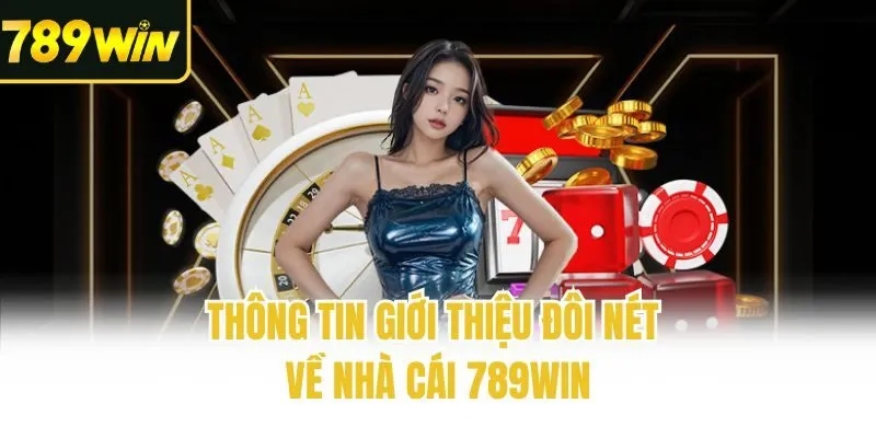 Thông tin giới thiệu đôi nét về nhà cái 789win
